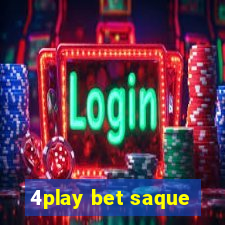 4play bet saque